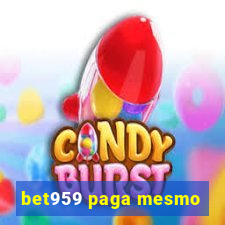 bet959 paga mesmo